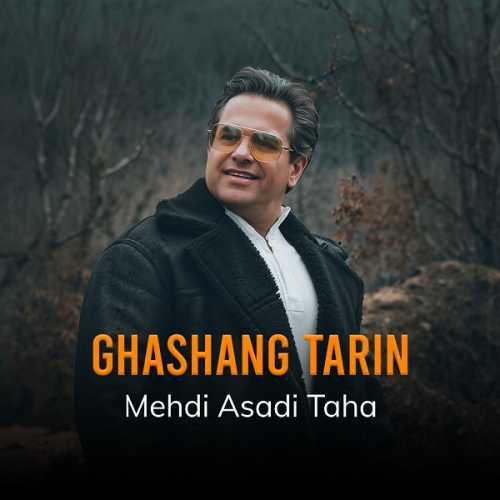 Download New Music By  Mehdi Asadi Taha Called Ghashang Tarin