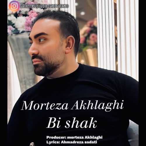 Download New Music By  Morteza Akhlaghi Called Bi Shak