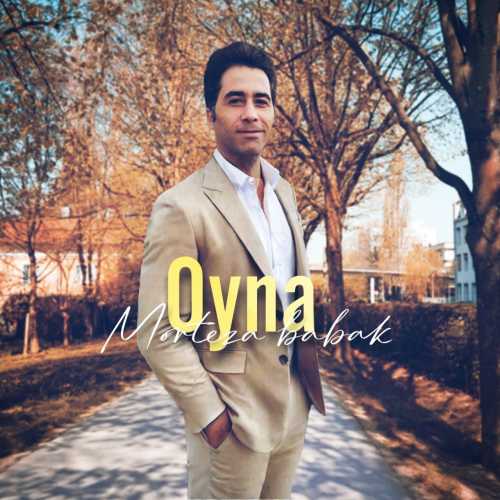 Download New Music By  Morteza Babak Called Oyna