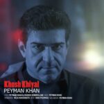 Download Music Peyman Khan – Khosh Khiyal