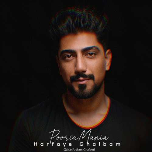 Download New Music By  Pooria Mania Called Harfaye Ghalbam
