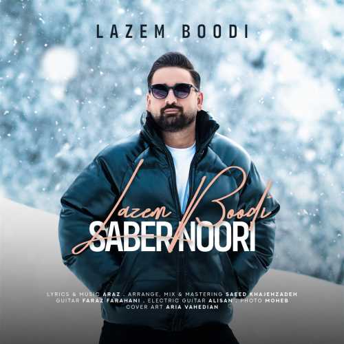 Download New Music By  Saber Noori Called Lazem Boodi