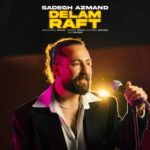 Download Music Sadegh Azmand – Delam Raft