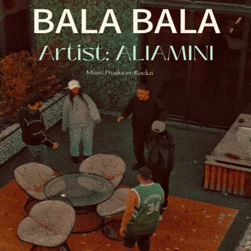Download New Music By  Ali Amini Called Bala Bala