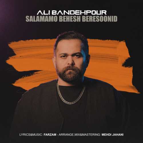 Download New Music By  Ali Bandehpour Called Salamamo Behesh Beresoonid