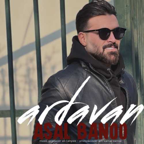 Download New Music By  Ardavan Called Asal Banoo