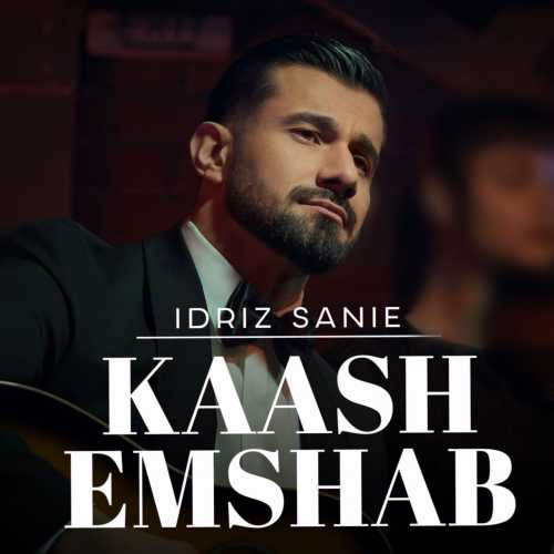 Download New Music By  Idriz Sanie Called Kash Emshab