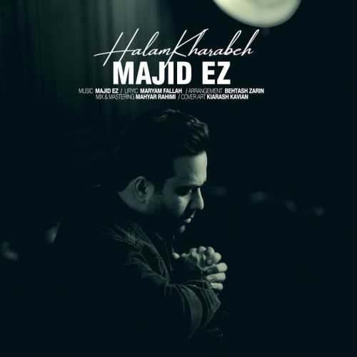 Download New Music By  Majid EZ Called Halam Kharabeh