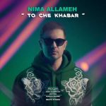 Download Music Nima Allameh – To Che Khabar