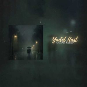 Download Music Ahmad Saeedi – Yadet Hast
