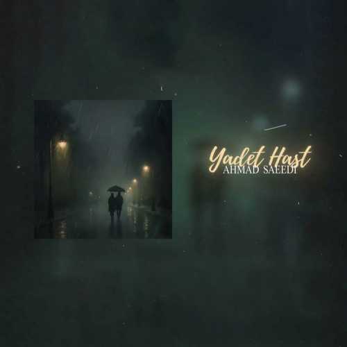 Download New Music By  Ahmad Saeedi Called Yadet Hast