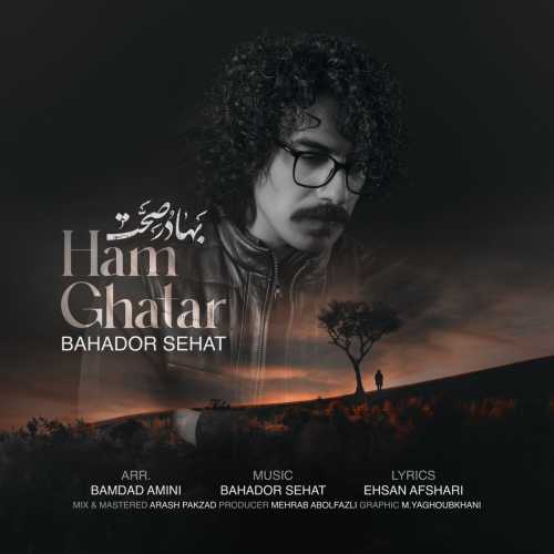 Download New Music By  Bahador Sehat Called Ham Ghatar