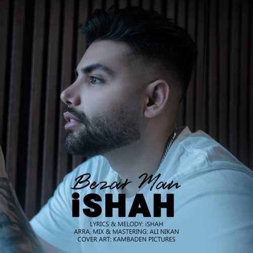 Download New Music By  Ishah Called Bezar Man