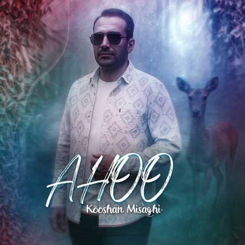 Download New Music By  Kooshan Misaghi Called Ahoo