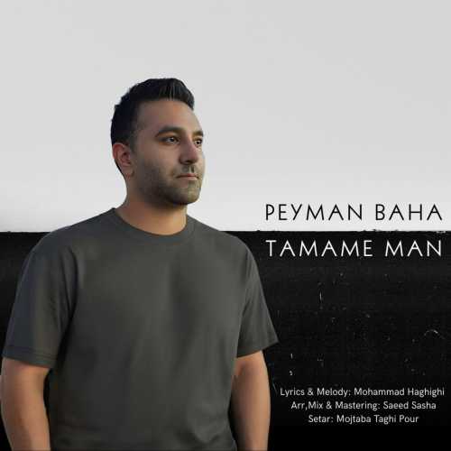 Download New Music By  Peyman Baha Called Tamame Man