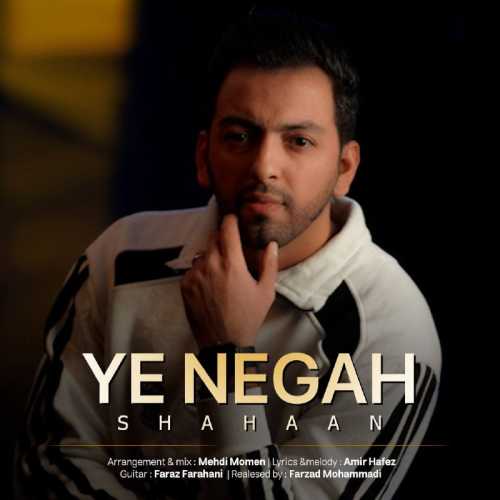 Download New Music By  Shahaan Called Ye Negah