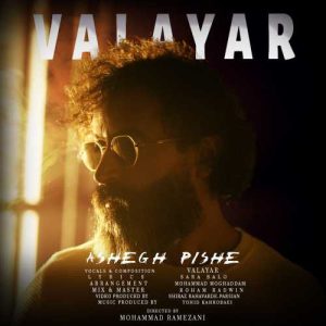 Download Music Valayar – Ashegh Pishe
