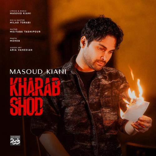 Download New Music By  Masoud Kiani Called Kharab Shod