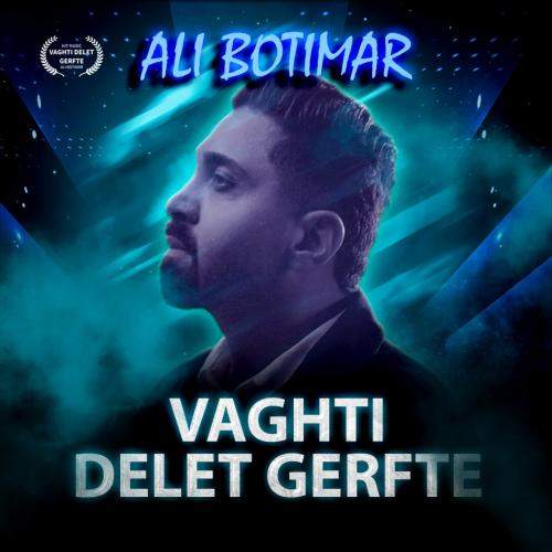 Download New Music By  Ali Botimar Called Vaghti Delet Gerfte