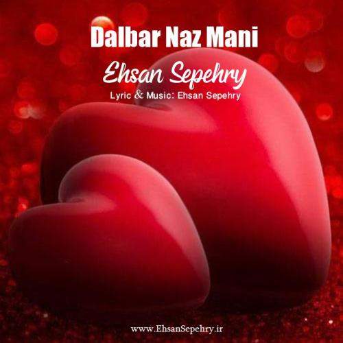Download New Music By  Ehsan Sepehry Called Delbar Naz Mani
