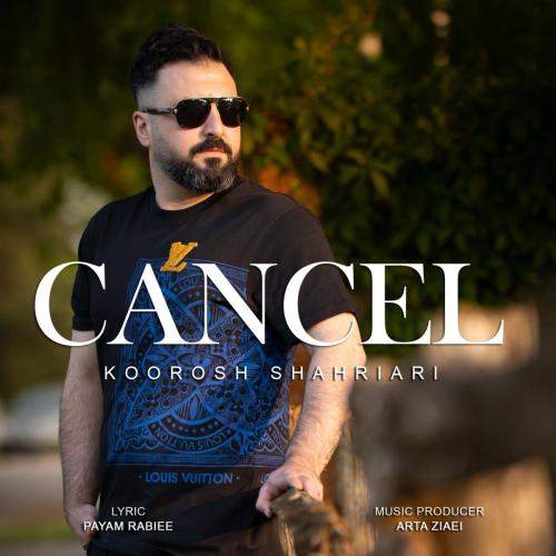 Download New Music By  Koorosh Shahriari Called Cancel