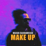 Download Music Mahan Bahramkhan – Make Up