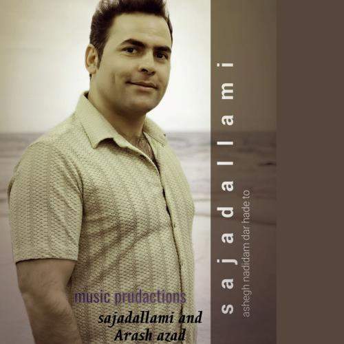 Download New Music By  Sajad Allami Called Ashegh Nadidam Dar Hade To