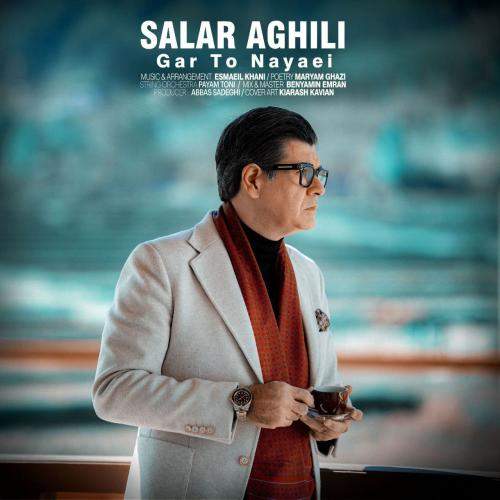 Download New Music By  Salar Aghili Called Gar To Nayaei
