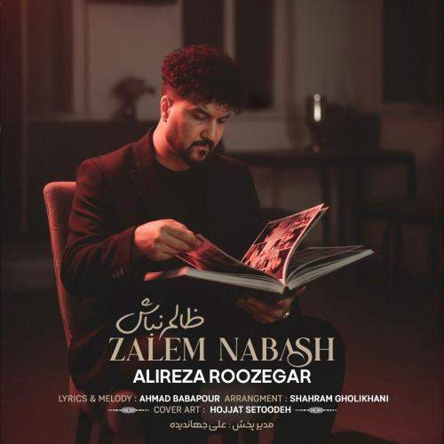 Download New Music By  Alireza Roozegar Called Zalem Nabash