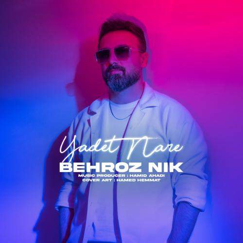 Download New Music By  Behroz Nik Called Yadet Nare