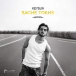 Download Music Keysun – Bache Tokhs
