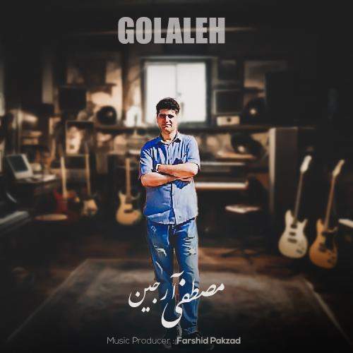 Download New Music By  Mostafa Arjin Called Golaleh