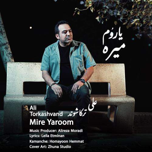 Download New Music By  Ali Torkashvand Called Mire Yaroom