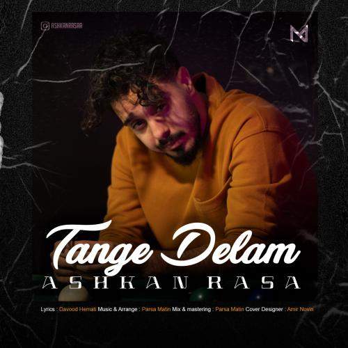 Download New Music By  Ashkan Rasa Called Tange Delam