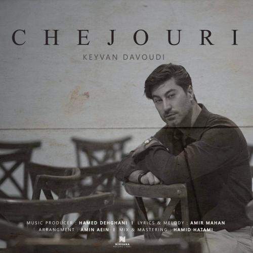 Download Music Keyvan Davoudi - Chejouri 1 Download New Music By Keyvan Davoudi Called Chejouri