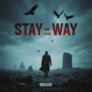 Download Music Masih – Stay On Your Way