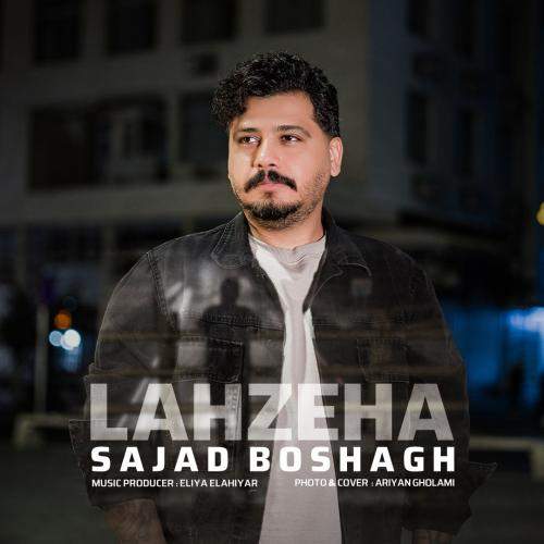 Download Music Sajad Boshagh - Lahzeha 11 Download New Music By Sajad Boshagh Called Lahzeha