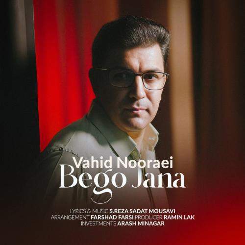 Download New Music By  Vahid Nooraei Called Bego Jana