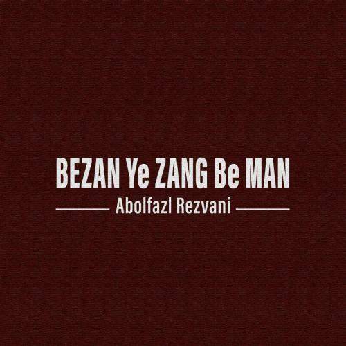 Download New Music By  Abolfazl Rezvani Called Bezan Ye Zang Be Man