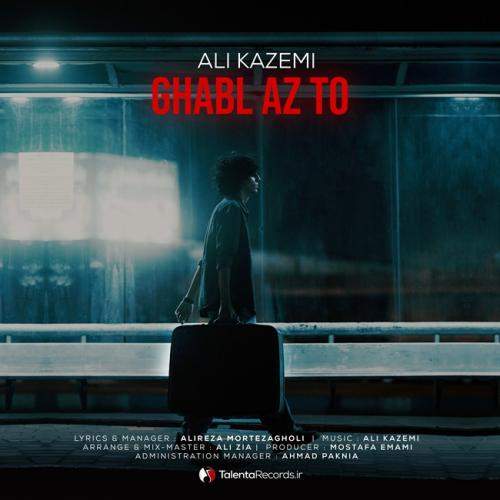 Download New Music By  Ali Kazemi Called Ghabl Az To
