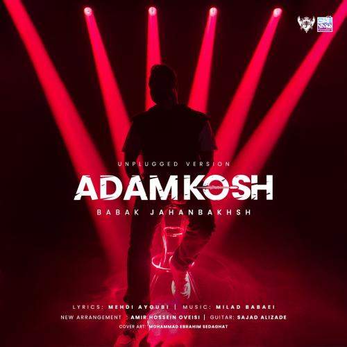 Download New Music By  Babak Jahanbakhsh Called Adam Kosh (Unplugged)
