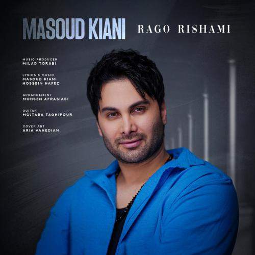 Download Music Masoud Kiani - Rago Rishami 5 Download New Music By Masoud Kiani Called Rago Rishami
