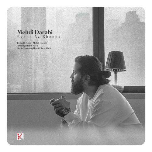 Download New Music By  Mehdi Darabi Called Begoo Az Khoone