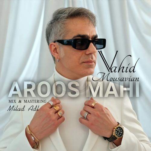 Download New Music By  Vahid Mousavian Called Aroos Mahi