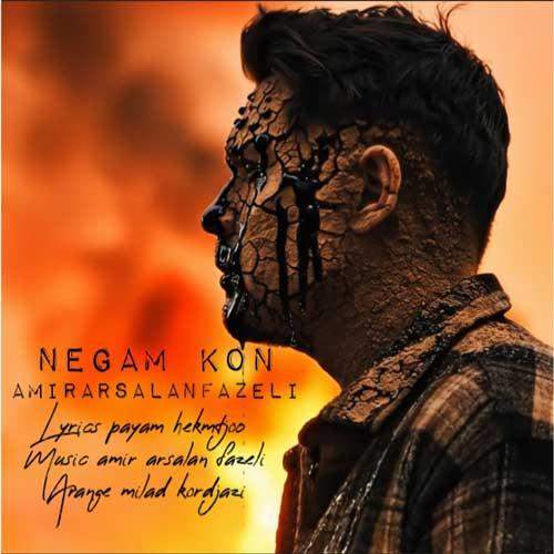 Download New Music By  Amir Arsalan Fazeli Called Negam Kon
