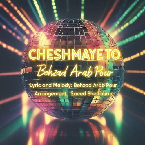 Download New Music By  Behzad Arab Pour Called Cheshmaye To