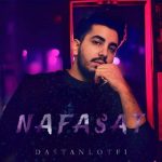 Download Music Dastan Lotfi – Nafasat