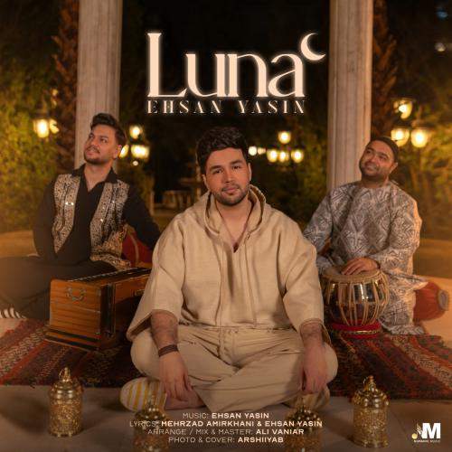 Download New Music By  Ehsan Yasin Called Luna