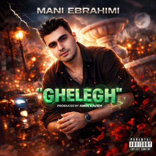 Download New Music By  Mani Ebrahimi Called Ghelegh