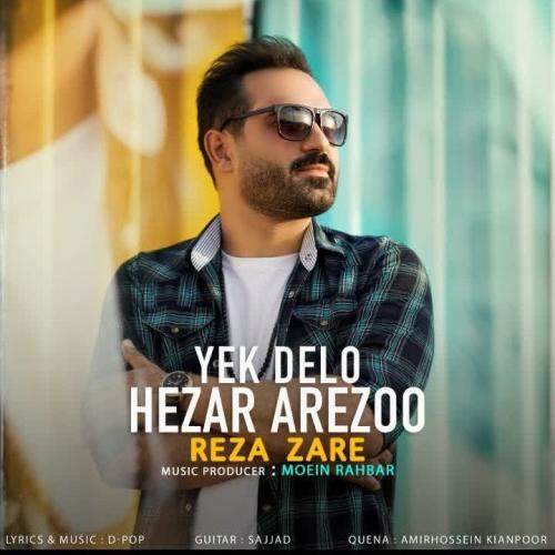 Download New Music By  Reza Zare Called Yek Delo Hezar Arezoo
